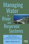 Go to Managing Water in River and Reservoir Systems: Water Resources, Institutional Practices, and Constructed Infrastructure in Texas