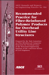Go to Recommended Practice for Fiber-Reinforced Polymer Products for Overhead
                Utility Line Structures